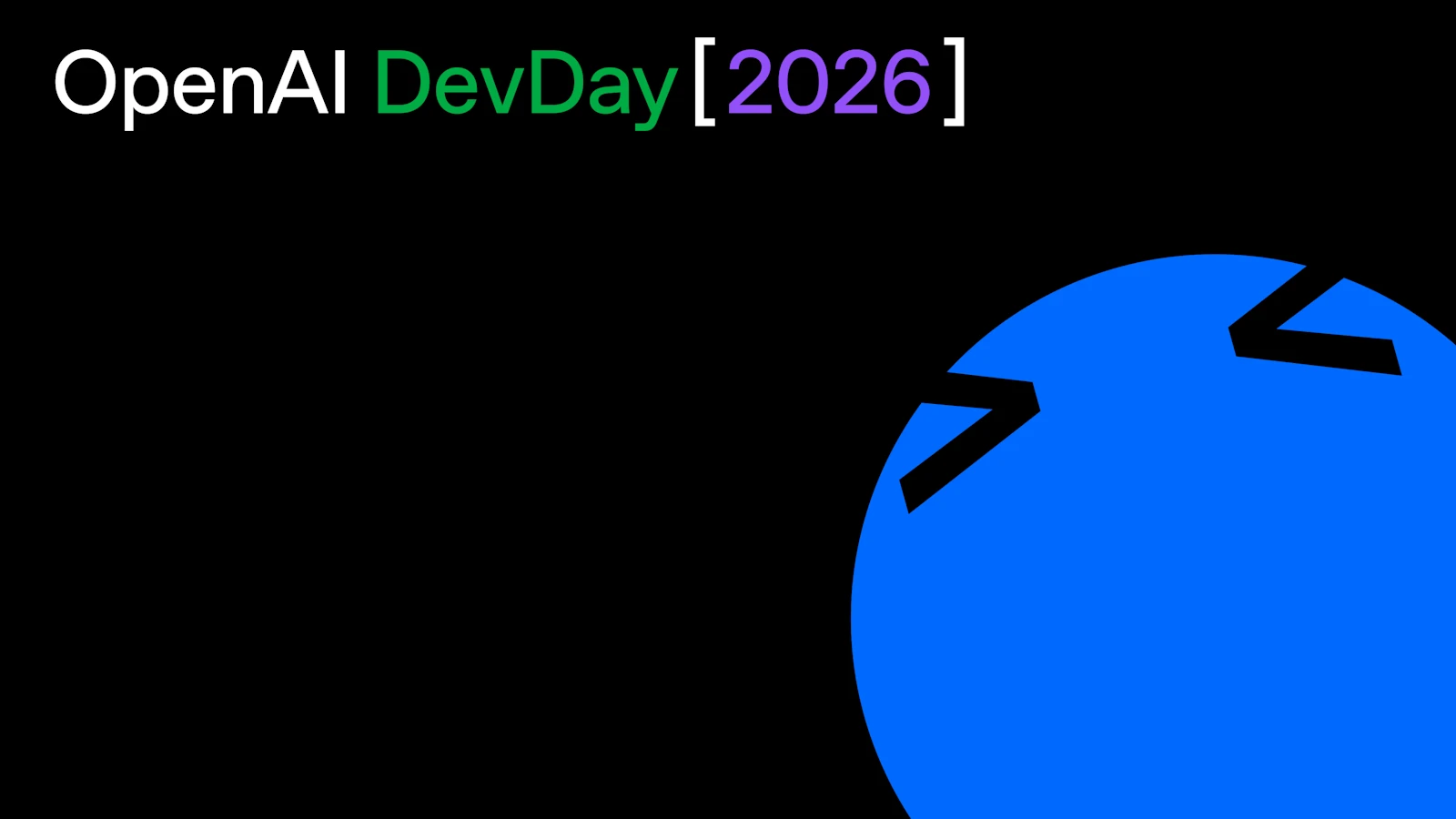 Oficiální vizuál OpenAI DevDay 2026: nápis OpenAI DevDay 2026 na černém pozadí a modrý kruh se stylizovanými znaky kódu